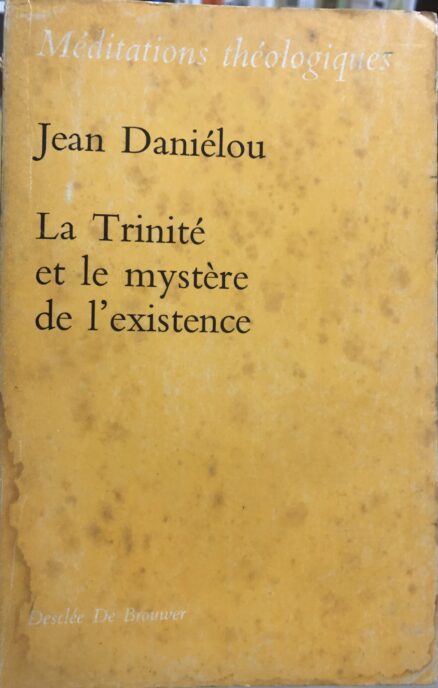 La Trinitè et le mystère de l'existence