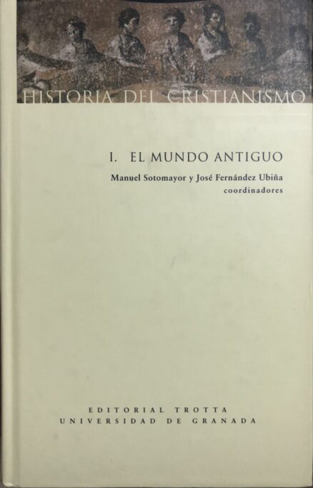 Historia del Cristianismo I. EL MUNDO ANTIGUO