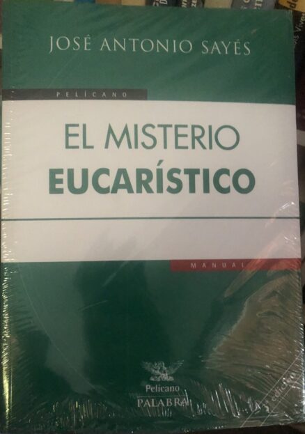 El Misterio Eucarístico
