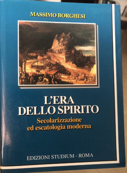 L'era dello Spirito Santo. Secolarizzazione ed Escatologia Moderna.