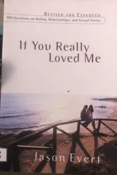 221-If-You-Really-Loved-me-100-questions-on-Dating If You Really Loved me. 100 questions on Dating, Reltionships, and Sexual Purity. - Imagem 1