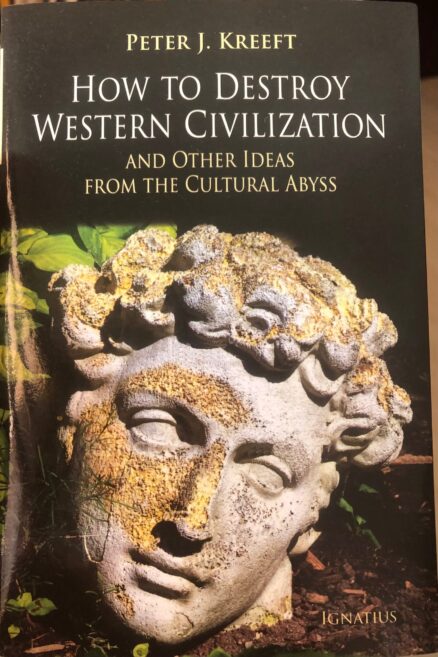 How to destroy Western Civilization and other ideas from the cultural abyss