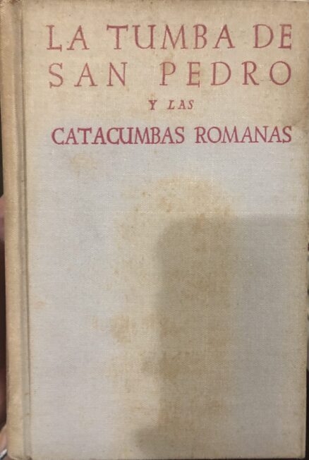 La Tumba de San Pedro y las catacumbas romanas