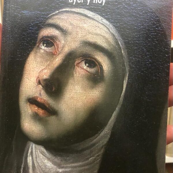 Santa Teresa de Jesús, reformadora de la vida consagrada, ayer y hoy