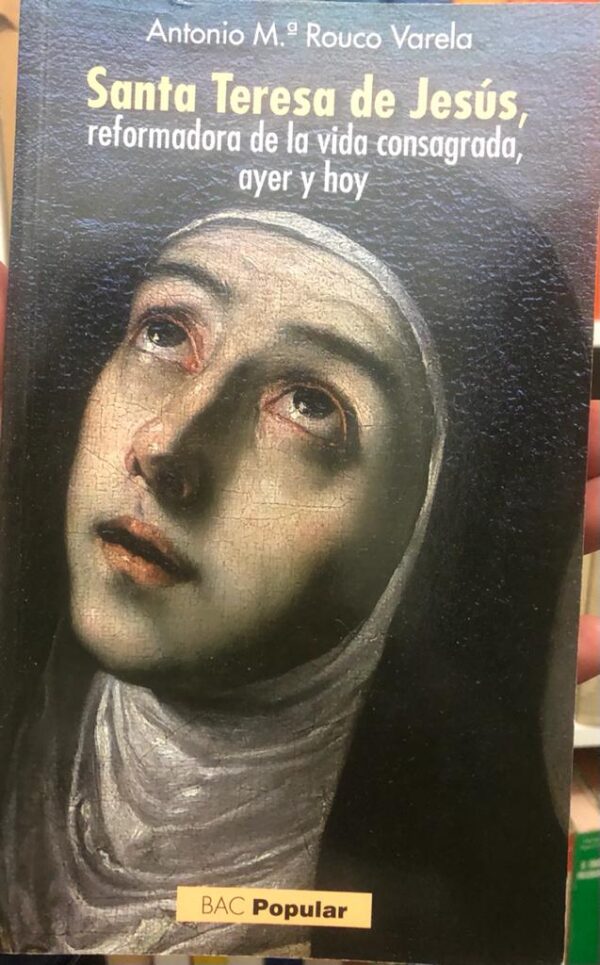 Santa Teresa de Jesús, reformadora de la vida consagrada, ayer y hoy