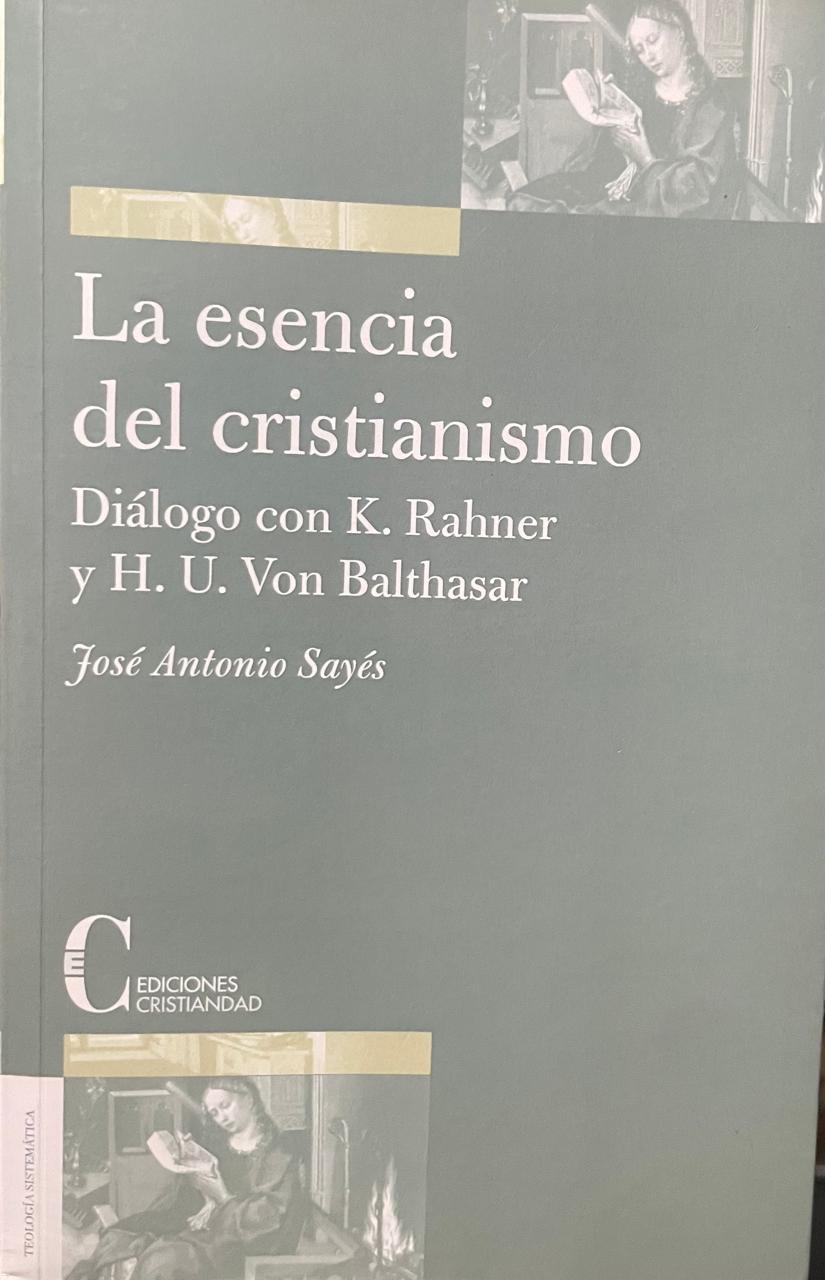 Esencia La esencia del cristianismo. Diálogo con K. Rahner y H. U. von Balthasar. - Imagem 1