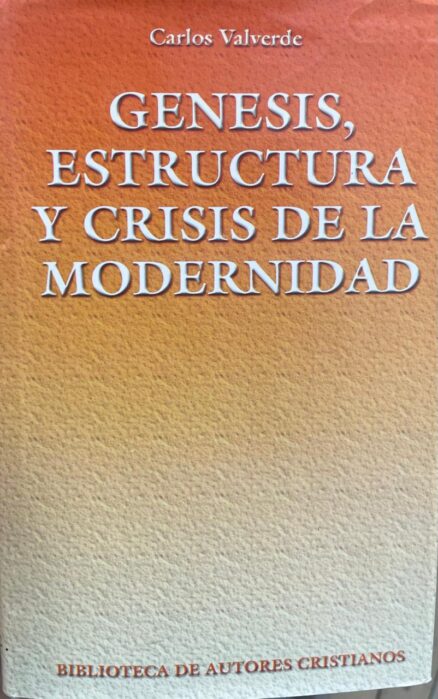Génesis, Estructura y Crisis de la Modernidad