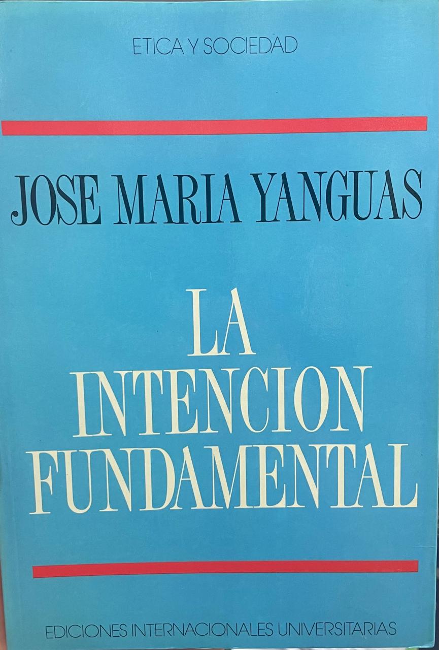Yanguas La Intención fundamental. El pensamiento de Dietrich von Hildebrand: contribución al estudio de un concepto moral clave. - Imagem 1