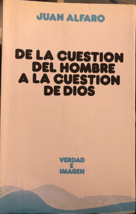 De la cuestión del hombre a la cuestión de Dios