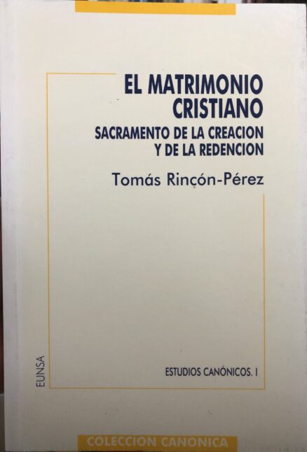 El Matrimonio Cristiano. Sacramento de la Creación y de la Redención.