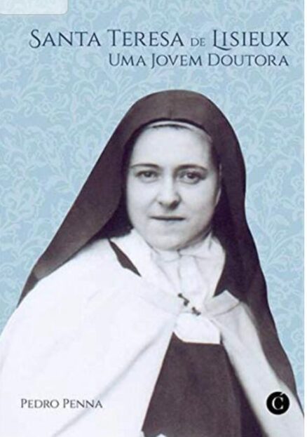 Santa Teresa de Lisieux. Uma jovem doutora.