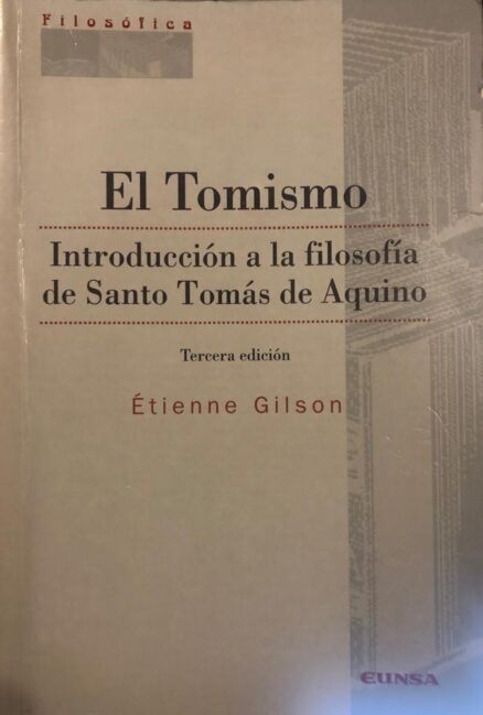 El Tomismo. Introducción a la filosofía de Santo Tomás de Aquino.