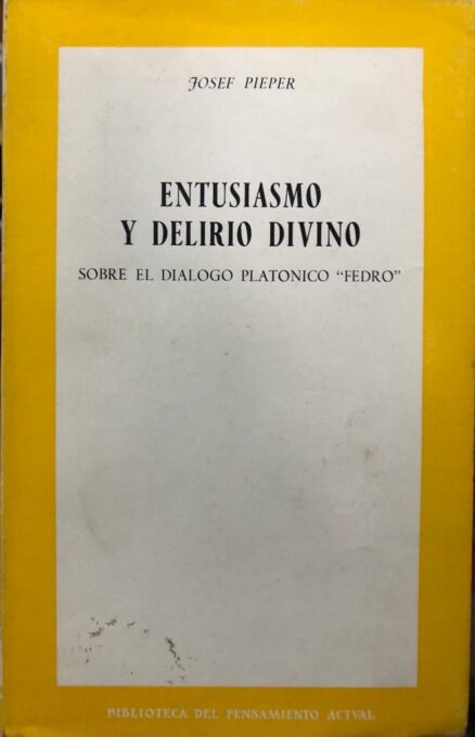 Entusiasmo y delirio divino (sobre el diálogo platónico "Fedro")
