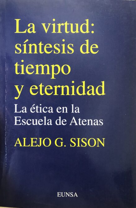La virtud: síntesis de Tiempo y Eternidad (La Ética en la Escuela de Atenas)