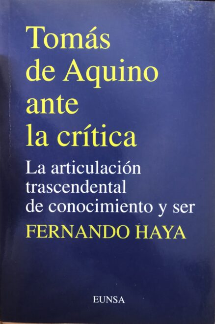 Tomás de Aquino ante la crítica. La articulación trascendental de conocimiento y ser.