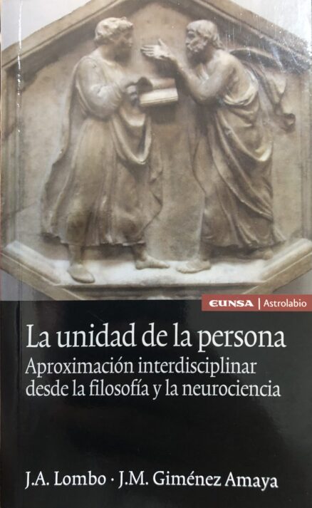 La unidad de la persona. Aproximación interdisciplinar desde la filosofía y la neurociencia.