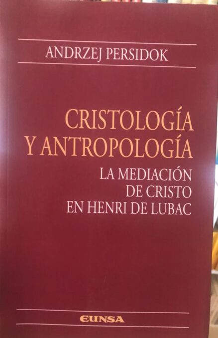 Cristología y Antropología. La Mediación de Cristo en Henri de Lubac.