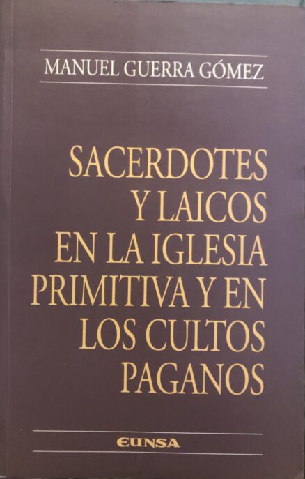 Sacerdotes y laicos en la Iglesia primitiva y en los cultos paganos