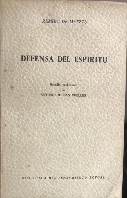 Defensa del espíritu. Estudio preliminar de Antonio Millán Puelles.