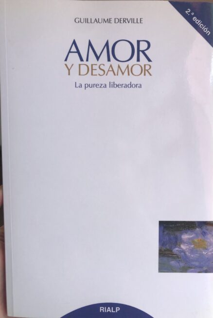 Amor y desamor. La pureza liberadora.