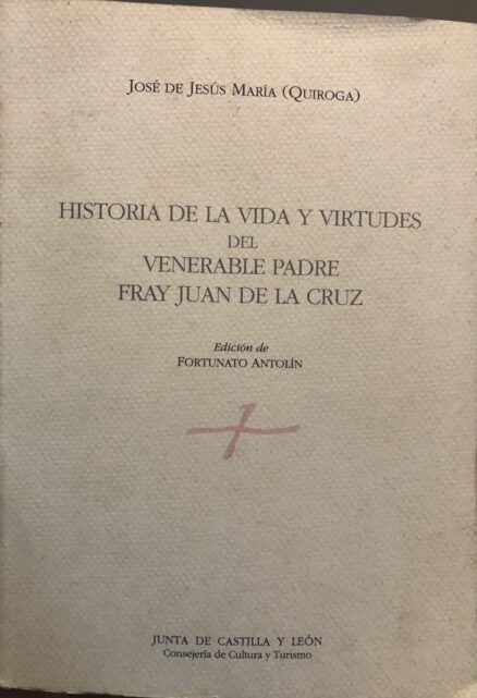 Historia de la vida y virtudes del Venerable Padre Fray Juan de la Cruz
