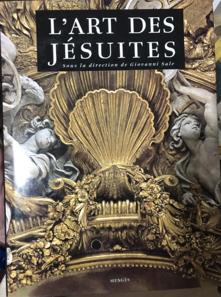 L'art des Jésuits. Sous la direction de Giovanni Sale.
