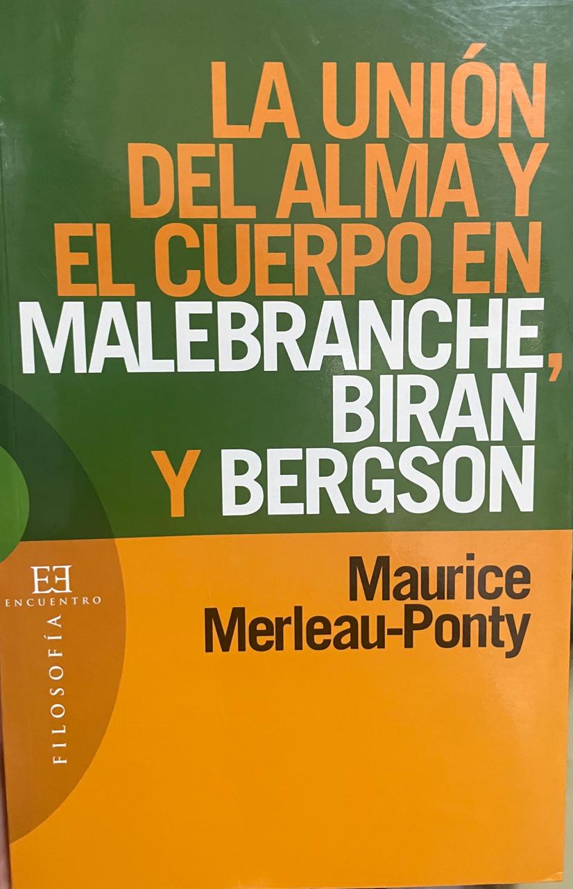 Unión del alma La unión del alma y el cuerpo en Malebranche, Biran y Bergson - Imagem 1
