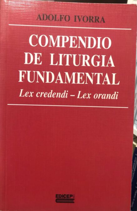 Compendio de liturgia fundamental. Lex credendi - lex orandi.