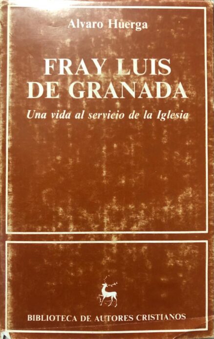 Fray Luis de Granada. Una vida al servicio de la Iglesia.