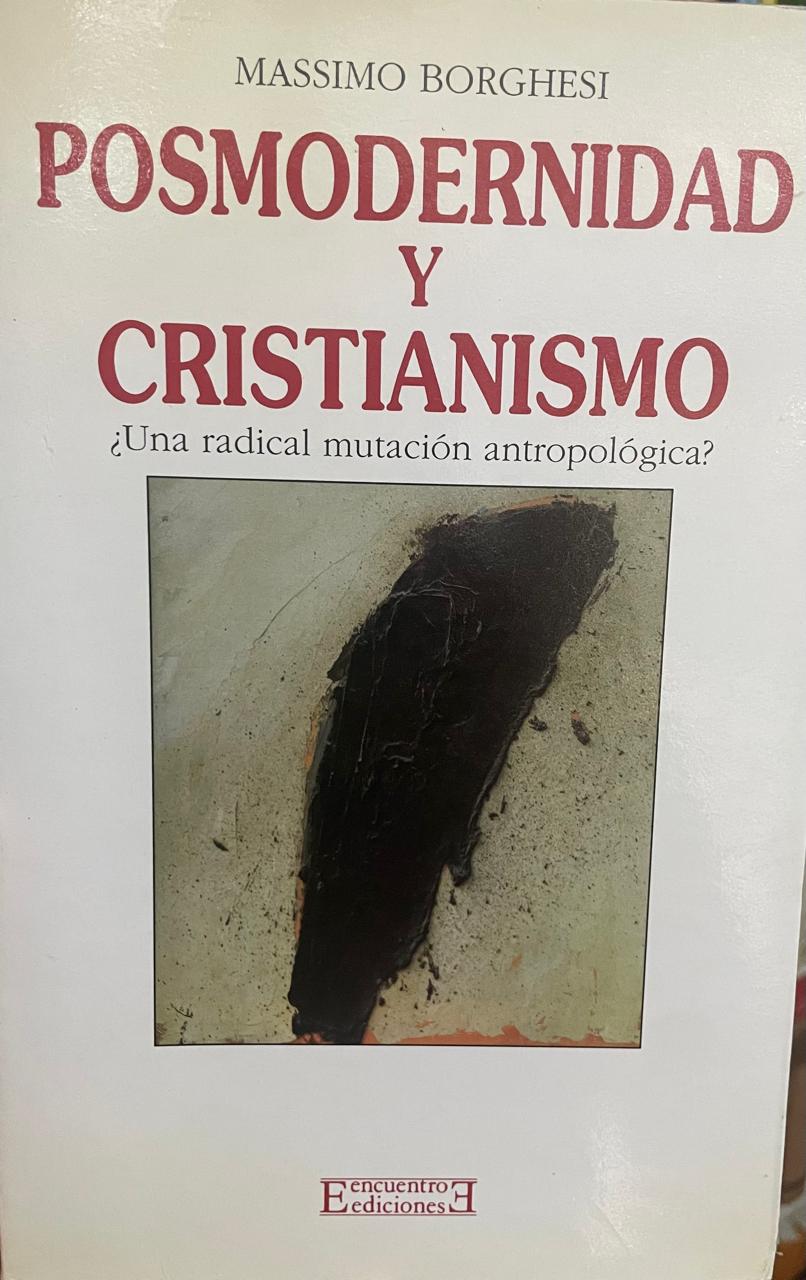Posmodernidad Borghesi Posmodernidad y cristianismo. Una radical mutación antropológica? - Imagem 1