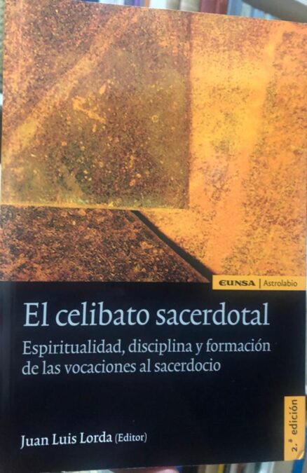 El Celibato Sacerdotal. Espiritualidad, disciplina y formación de las vocaciones al sacerdocio.