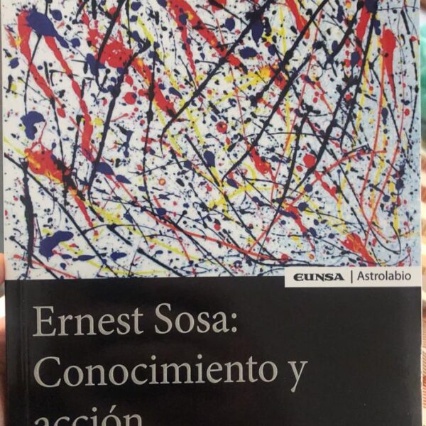 Ernest Sosa: Conocimiento y acción