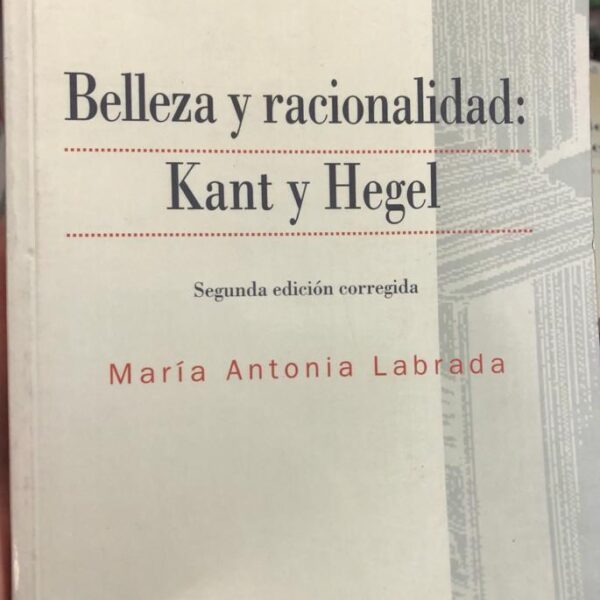 Belleza y racionalidad. Kant y Hegel.