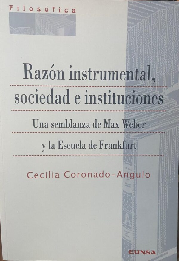 Razón instrumental, sociedad e instituciones