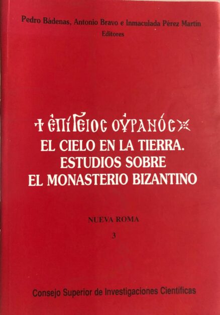 El Cielo en la tierra. Estudios sobre el Monasterio Bizantino.
