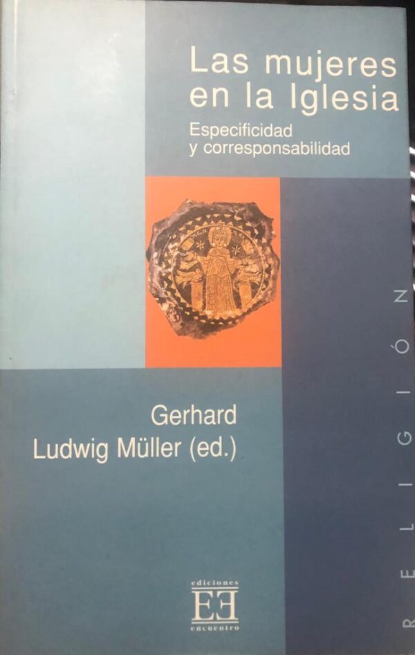 Las mujeres en la Iglesia: Especificidad y corresponsabilidad.