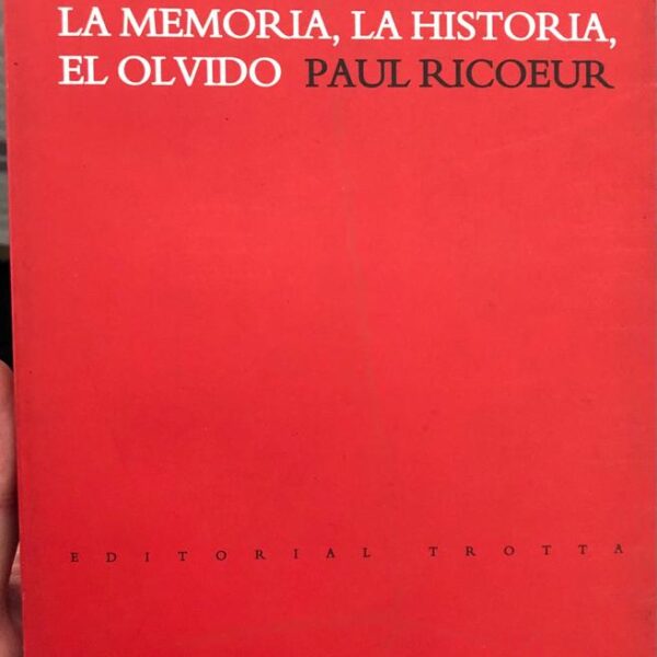 La memoria, la historia, el olvido