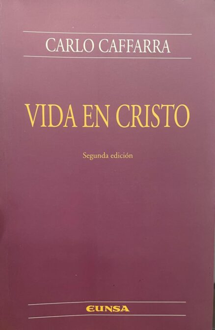 Vida en Cristo. Esbozo de Moral Cristiana.