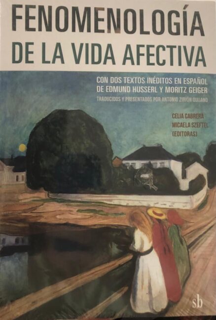 Fenomenología De La Vida Afectiva Con Dos Textos En Español De Edmund Husserl Y Moritz Geiger