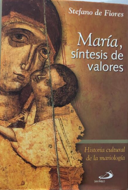 María, síntesis de valores. Historia cultural de la mariología.