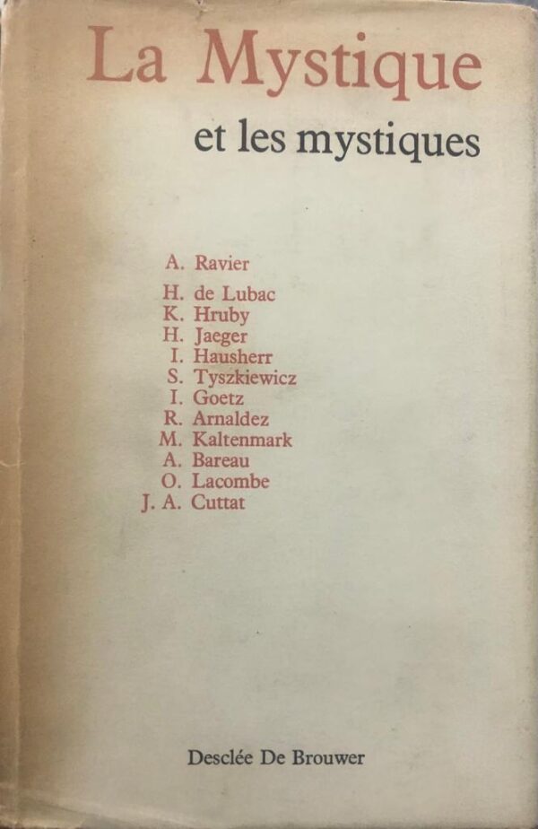 La Mystique et les mystiques. Prefácio de Henri de Lubac.