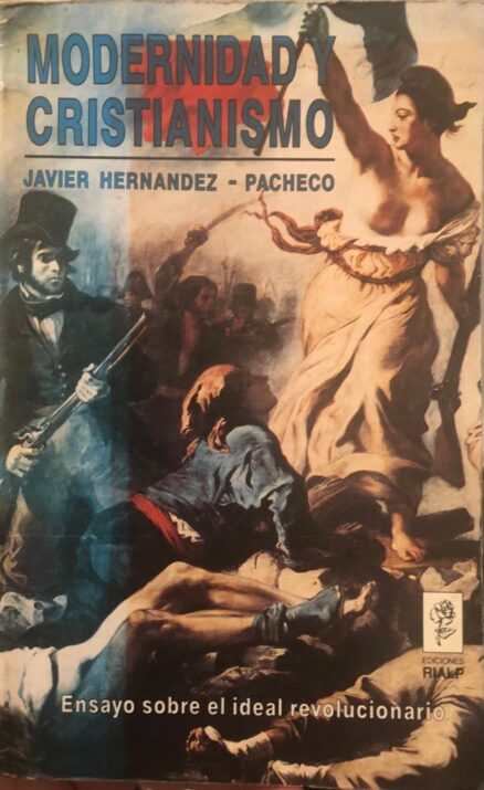 Modernidad y Cristianismo. Ensayo sobre el ideal revolucionario.