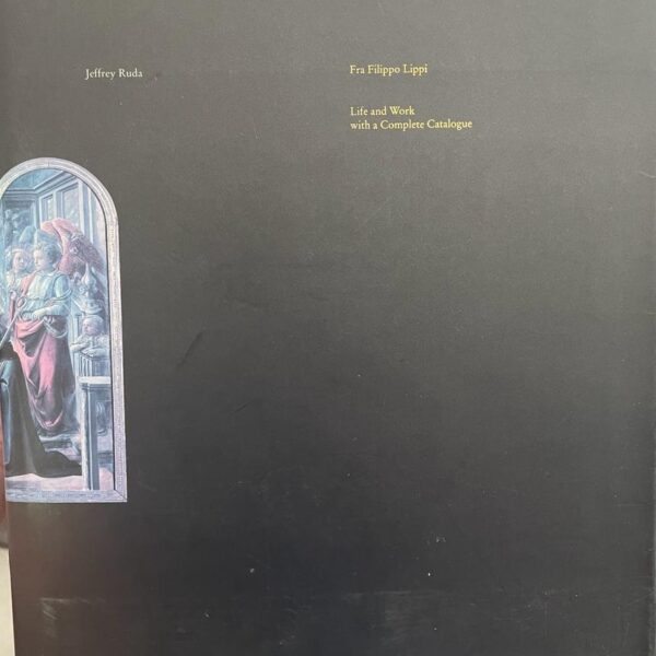 Fra Filippo Lippi. Life and Work with a Complete Catalogue.