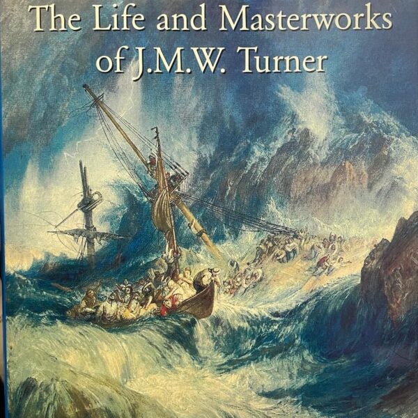 The Life and Masterworks of J. M. W. Turner