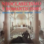 Neoclasicismo y Romanticismo. Arquitectura - Pintura - Escultura - Dibujo. 1750-1848.