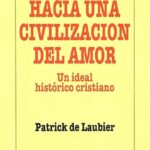 Hacia una Civilización del Amor. Un ideal histórico cristiano.