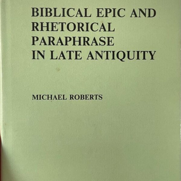 Biblical Epic and Rhetorical Paraphrase in Late Antiquity