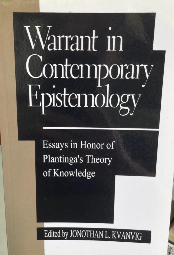 Warrant in Contemporary Epistemology: Essays in Honor of Plantinga's Theory of Knowledge
