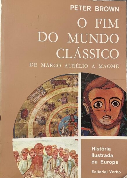 O fim do mundo clássico. De Marco Aurélio a Maomé.