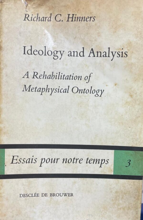 Ideology and analysis. A Rehabilitation of Metaphysical Ontology.